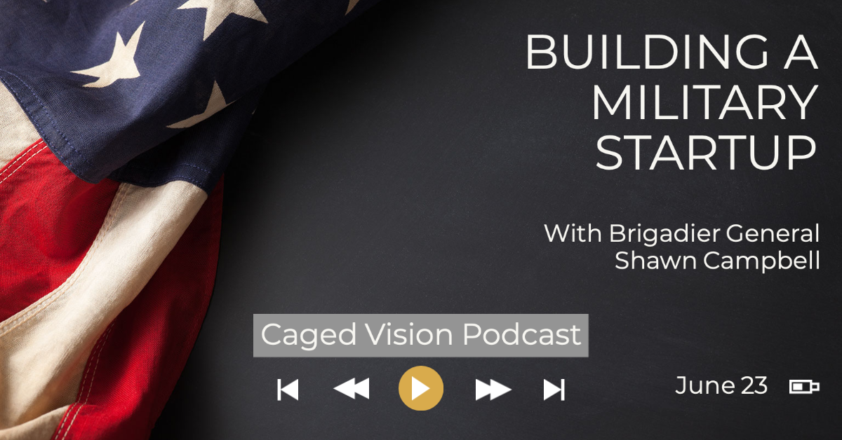 Building a Military Startup with Brig Gen Shawn Campbell